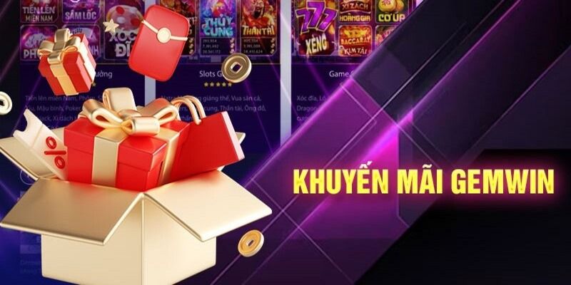 Một số chương trình khuyến mãi Gemwin cực hấp dẫn